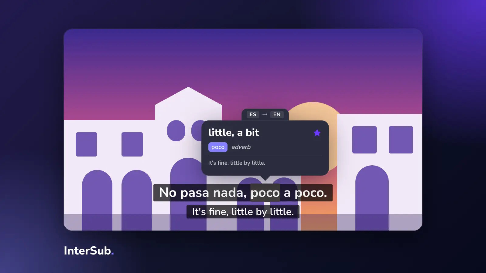 An evening street in Spain with Spanish and English subtitles; the InterSub dictionary shows “poco: little”