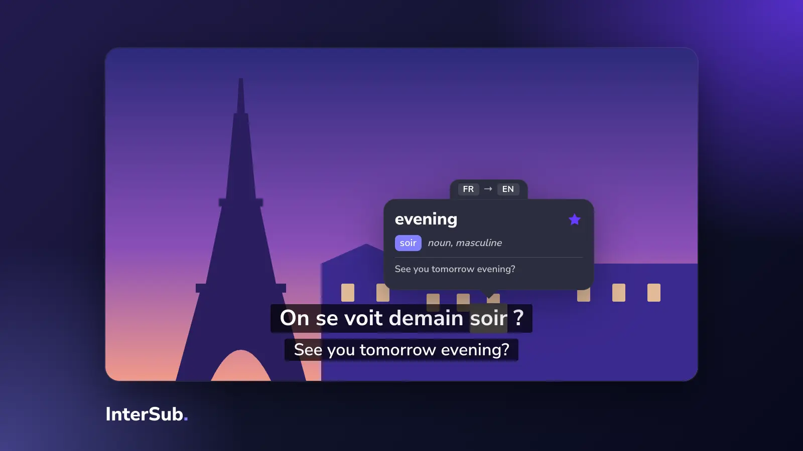 A Paris evening on a screen with two subtitle lines, French and English; the InterSub dictionary shows