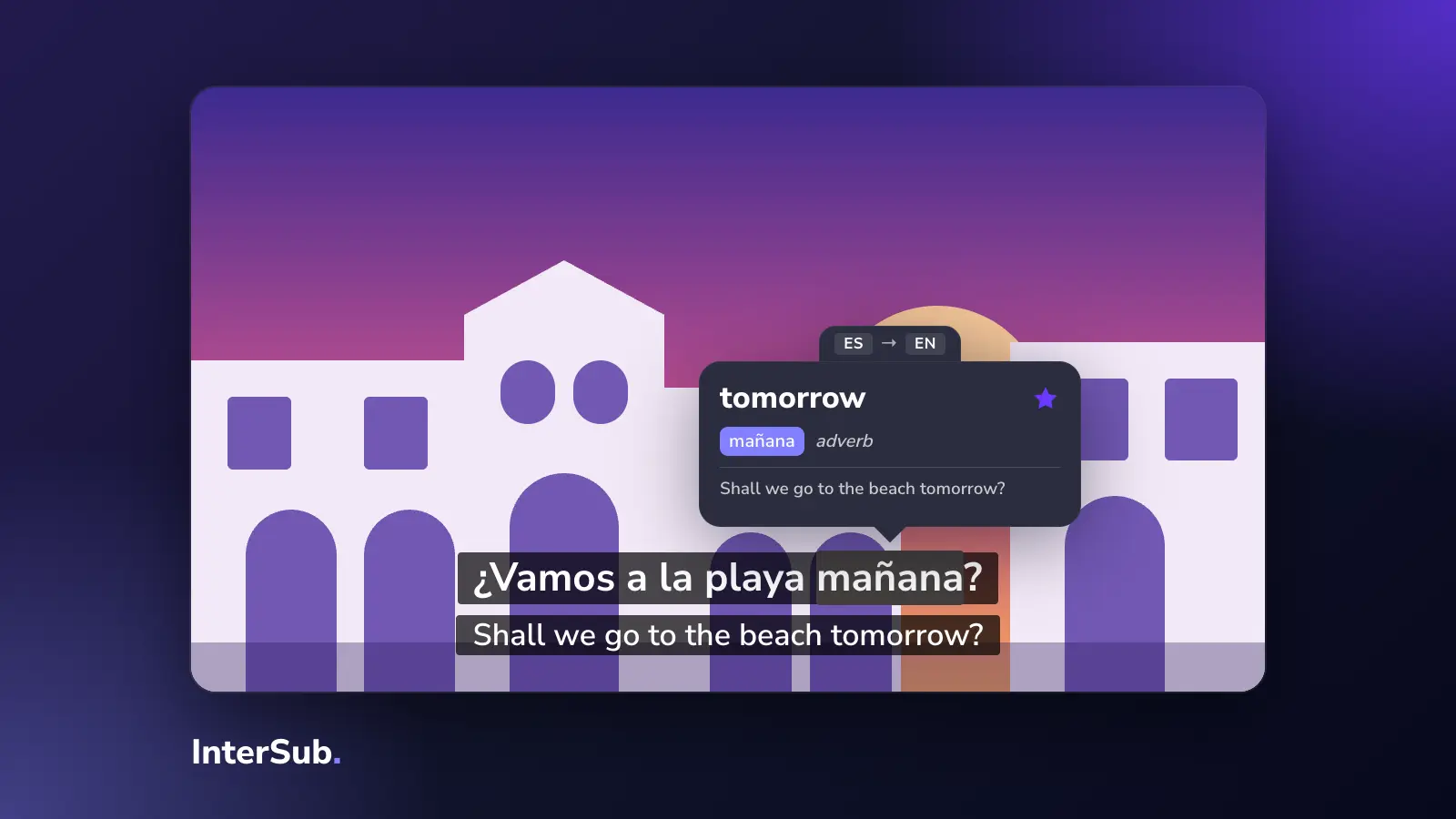 A Spanish street at sunset on a screen with Spanish and English subtitles; the InterSub dictionary shows 